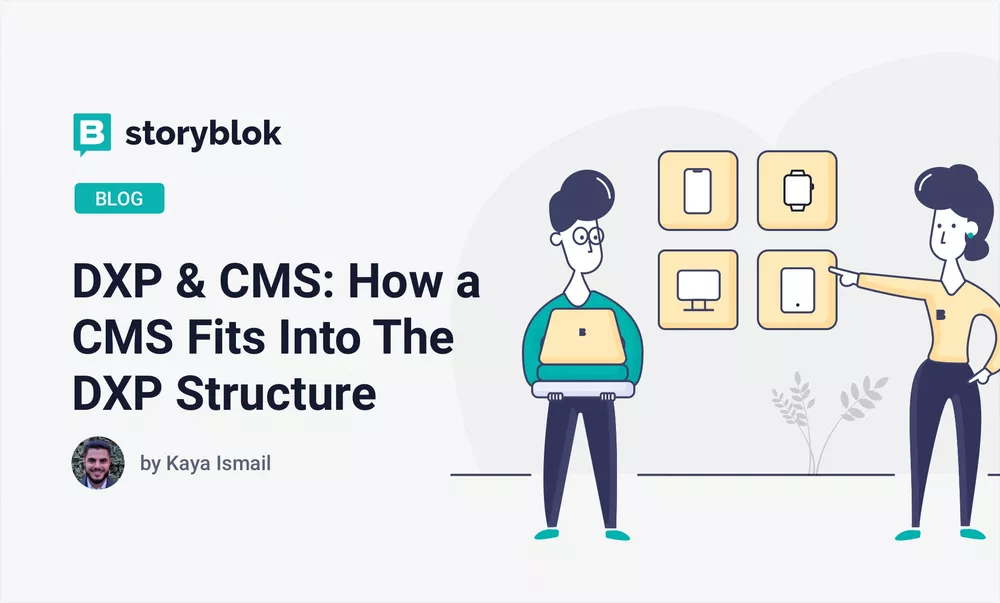DXP & CMS: How a CMS Fits Into The DXP Structure