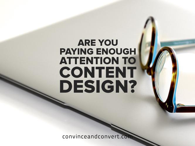 Are You Paying Enough Attention to Content Design?