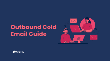 Outbound Cold Email: The Ultimate Guide to Expanding Your Reach
