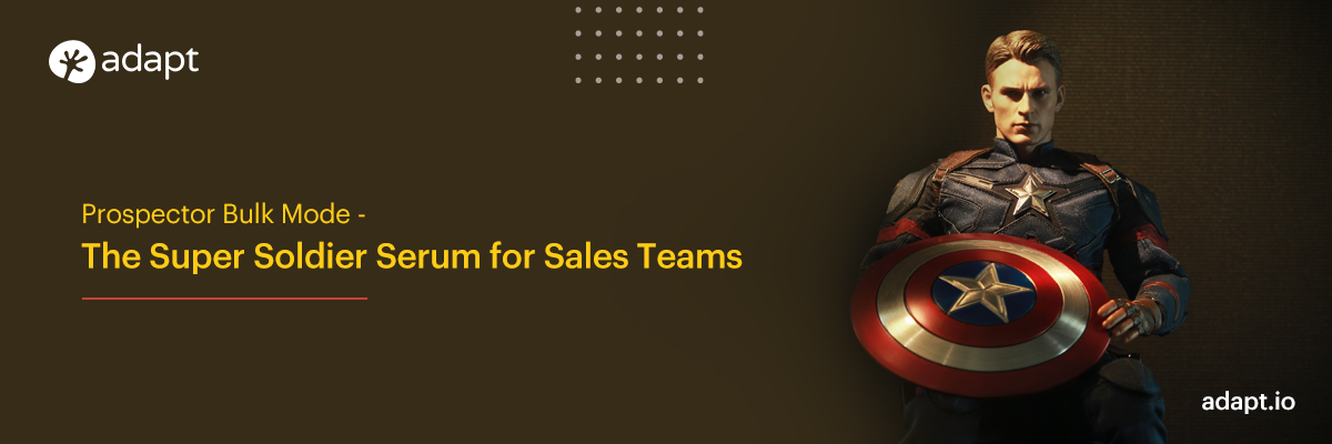 Prospector Bulk Mode - The Super Soldier Serum for Sales Teams - Adapt.io
