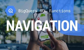 Breaking Down Navigation Functions in BigQuery