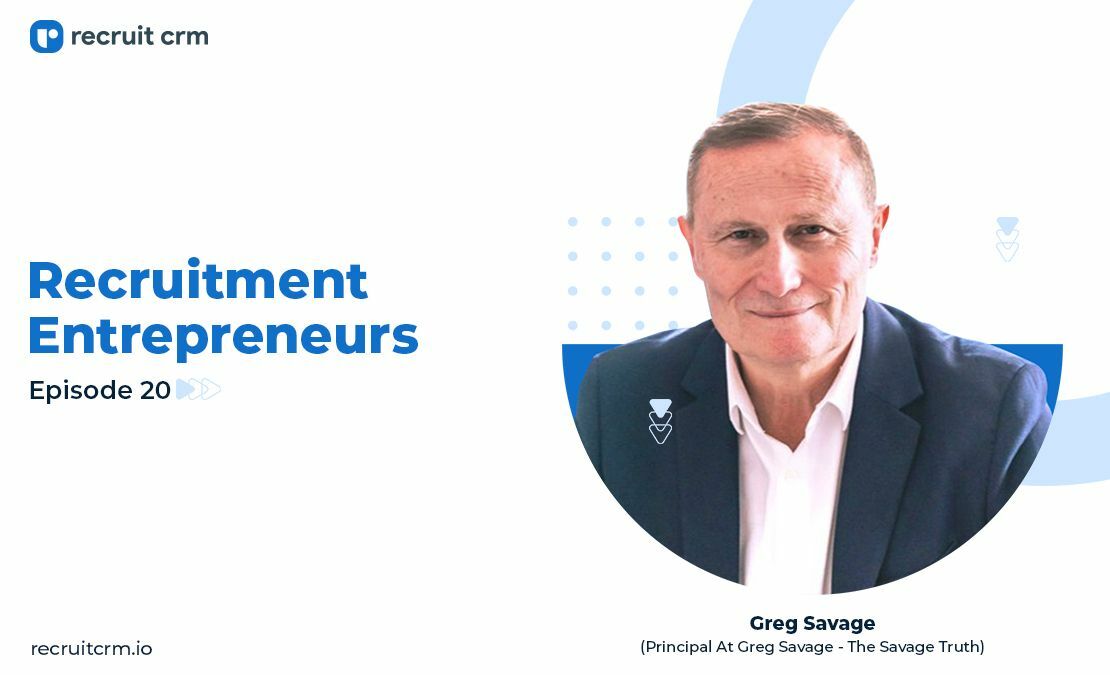 Recruit CRM's Recruitment Entrepreneurs Series Ft. Greg Savage