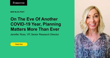 On The Eve Of Another COVID-19 Year, Planning Matters More Than Ever 