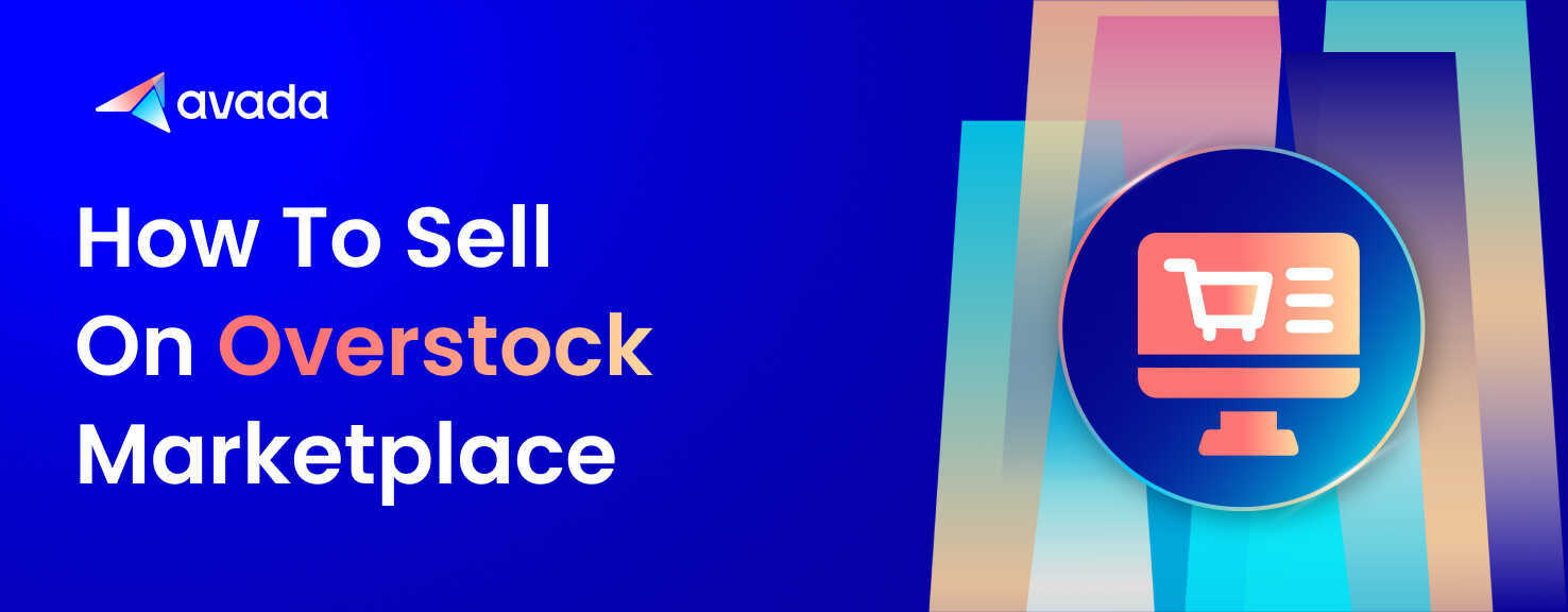 How to sell on Overstock marketplace - A guide to selling on Overstock in 2022