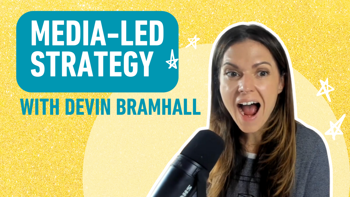 What Does a Media-Led Strategy Solve for Founders & CEOs? [with Devin Bramhall]