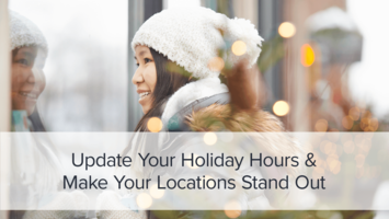 Update Your Holiday Hours & Make Your Locations Stand Out