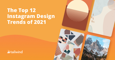 The Top 12 Instagram Design Trends of 2021