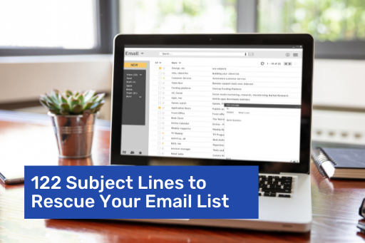 122 Subject Lines to Rescue Your Email List