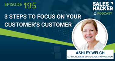 3 Steps to Focus on Your Customer's Customer with Ashley Welch