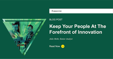 Keep Your People At The Forefront Of Innovation