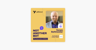 The Velcro Principle: Aligning Values, Leadership, and Reputation In Customer Service with Yoram Baltinester, VP of CS at Trilogy Not Another Bot: The Generative AI Show