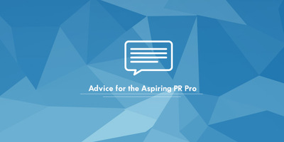 Advice for the Aspiring PR Professional