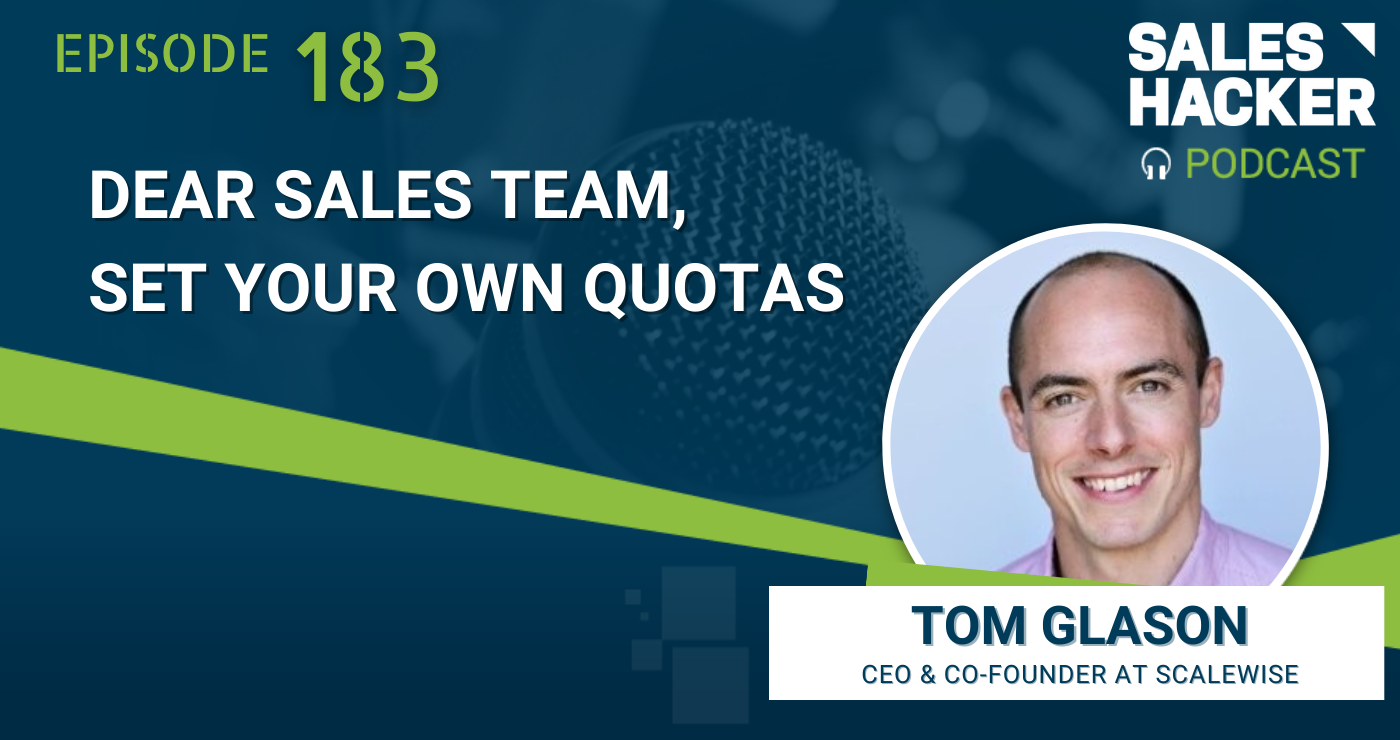 Dear Sales Team, Set Your Own Quotas with Tom Glason