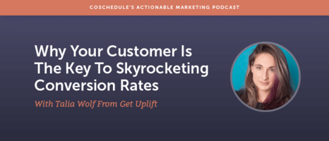 Why Your Customer Is The Key To Skyrocketing Conversion Rates with Talia Wolf from Get UpLift [AMP 107]