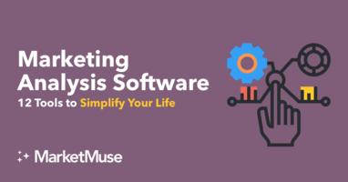 Marketing Analysis Software: 12 Tools to Simplify Your Life