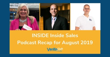 Have You Listened to These August 2019 Episodes of INSIDE Inside Sales?