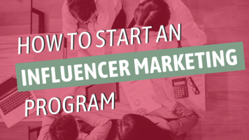How to Start an Influencer Marketing Program