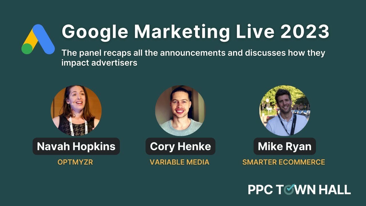 How the Google Marketing Live 2023 announcements can impact advertisers | PPC Town Hall 76