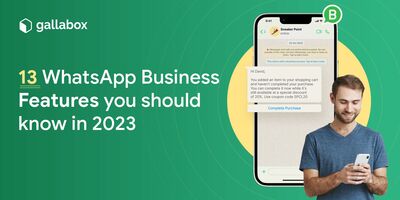 13 WhatsApp Business Features to Improve CX 