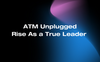 ATM Unplugged: Rise as a True Leader