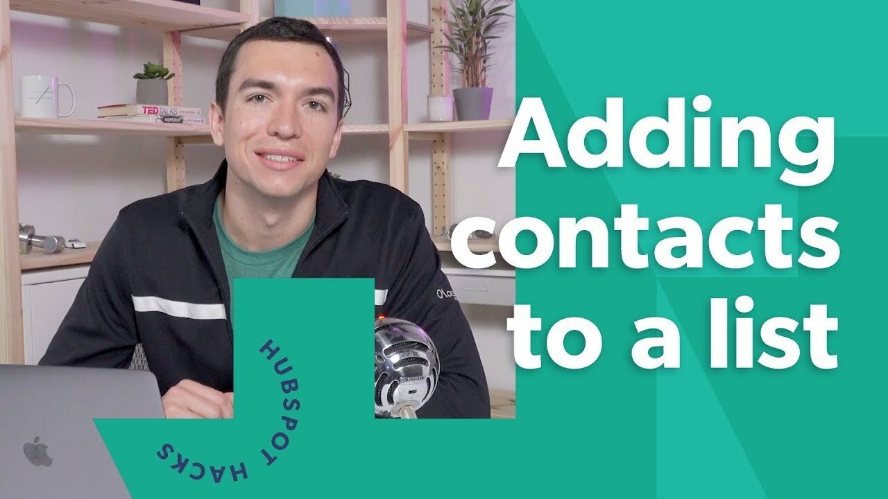 How to Add Contacts to a List in HubSpot