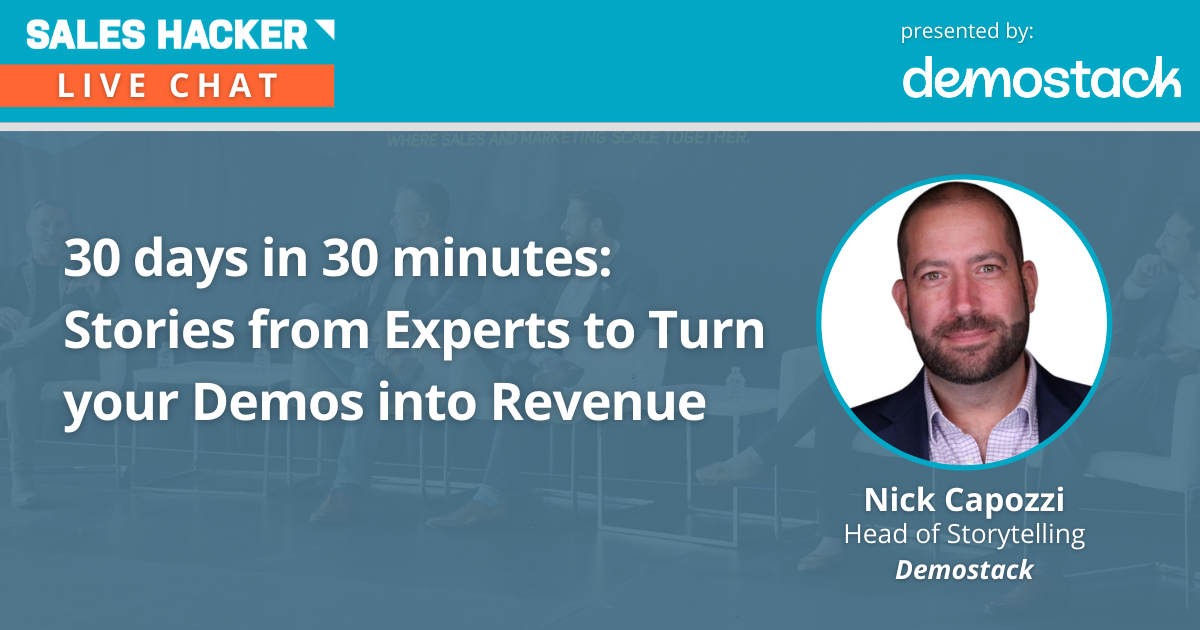 30 days in 30 minutes: Stories from Experts to Turn your Demos into Revenue