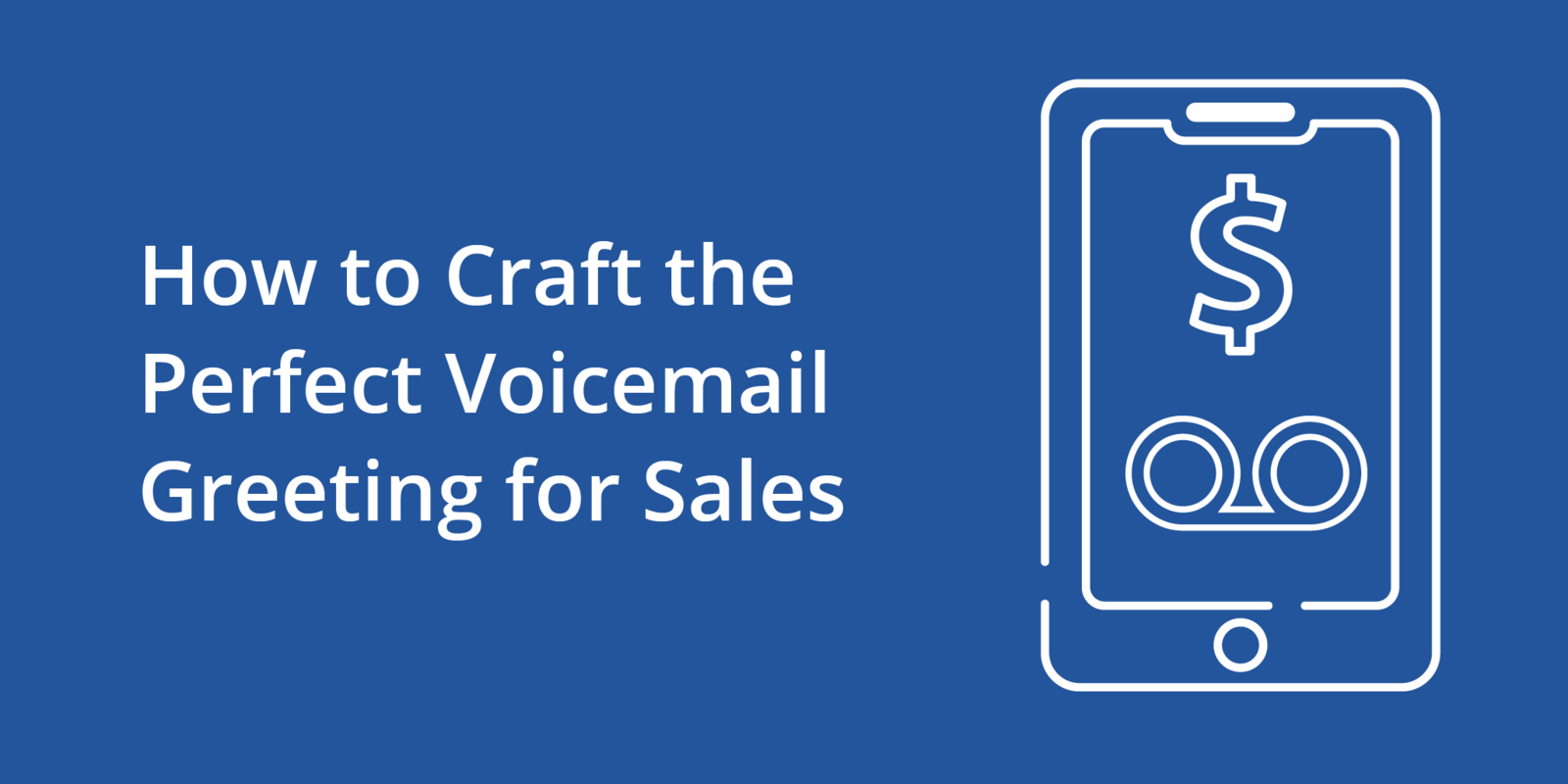 How to Craft the Perfect Voicemail Greeting for Sales