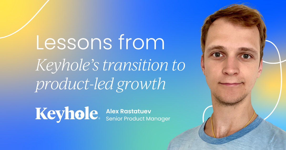 Lessons from Keyhole's transition to product-led growth