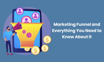 Marketing Funnel and Everything You Need to Know About it