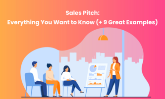 Sales Pitch: Everything You Want to Know (+ 9 Great Examples)