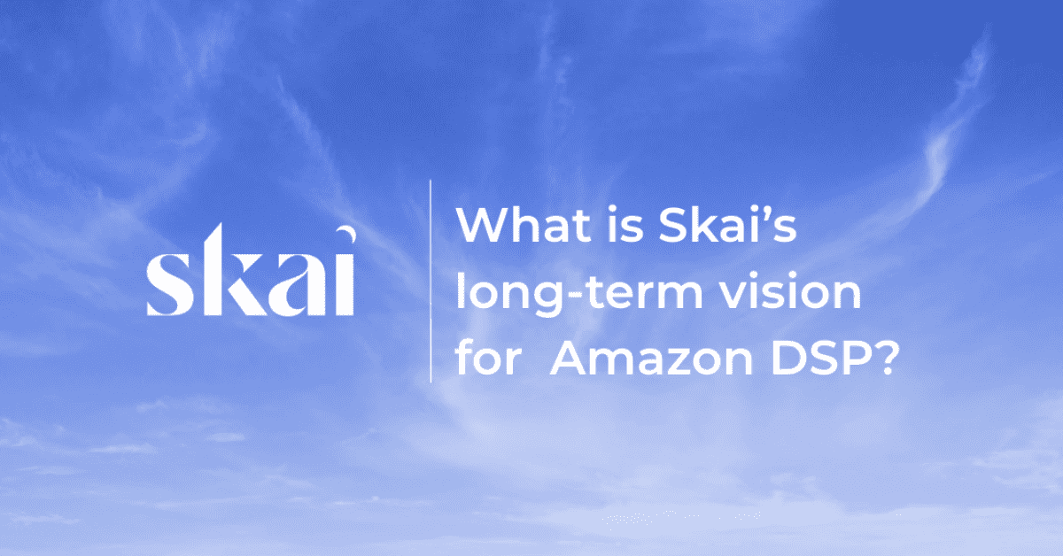 [WATCH] What is Skai's Long-Term Vision for Amazon DSP