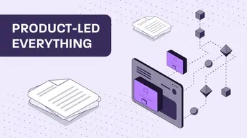Product-Led Everything: The Evolution of the Modern GTM Motion