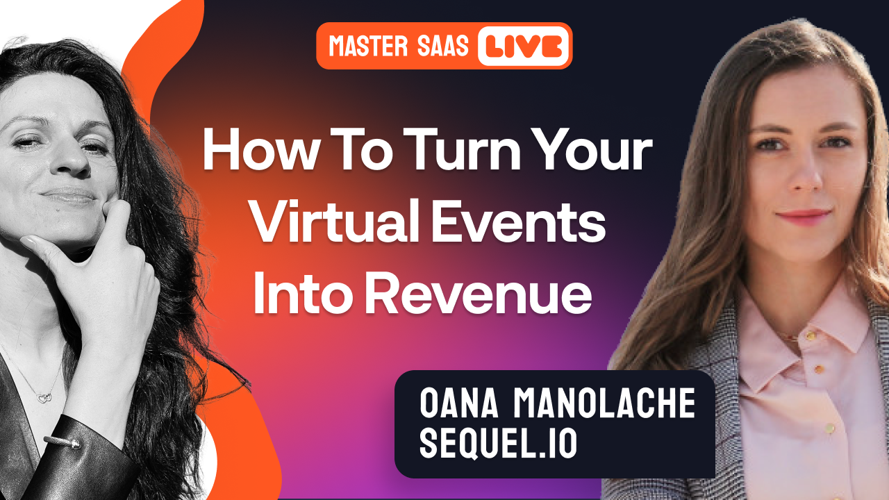 MasterSaaS Live: How To Turn Your Virtual Events Into Revenue