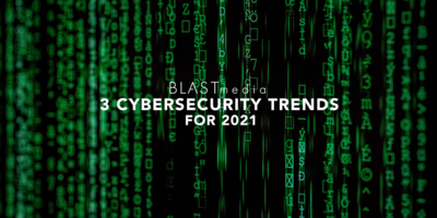 3 Cybersecurity Trends for 2021
