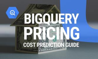 Understanding BigQuery Pricing: A Complete Cost Prediction Guide