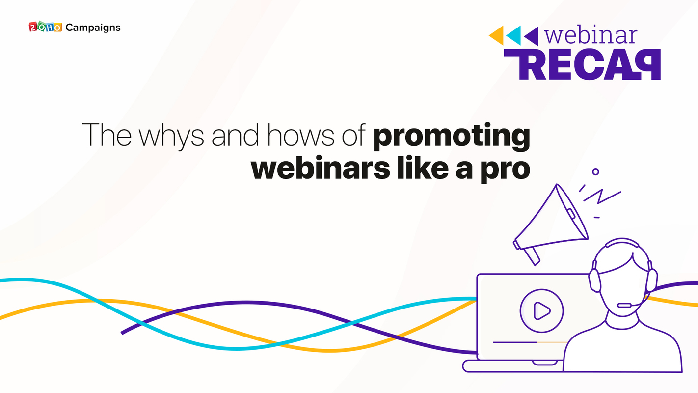 Webinar Recap: The whys and hows of promoting webinars like a pro - Zoho Blog