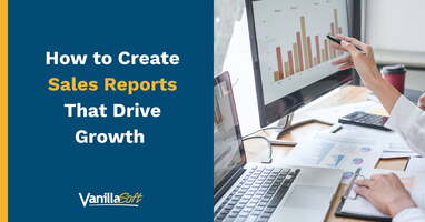 How to Create Sales Reports That Drive Growth