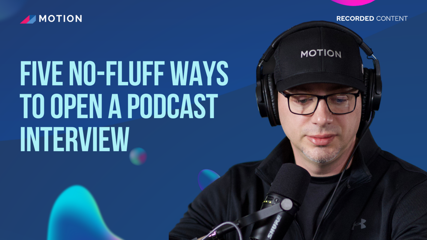 Five no-fluff ways to open a podcast interview with Tristan Pelligrino