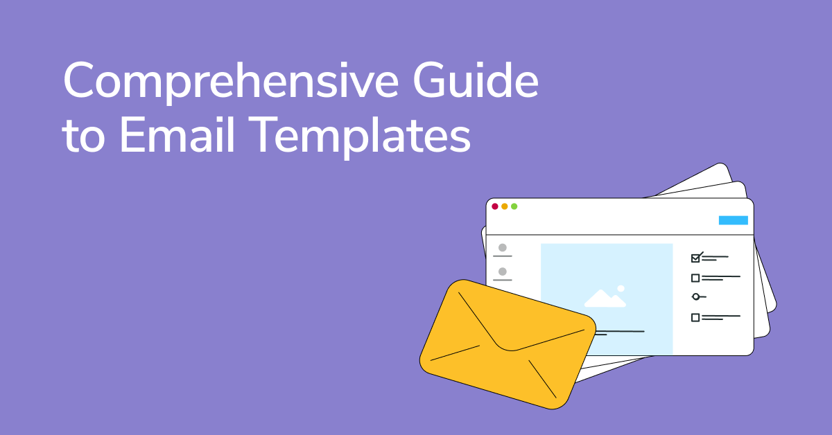 A Comprehensive Guide to Email Templates in 2023