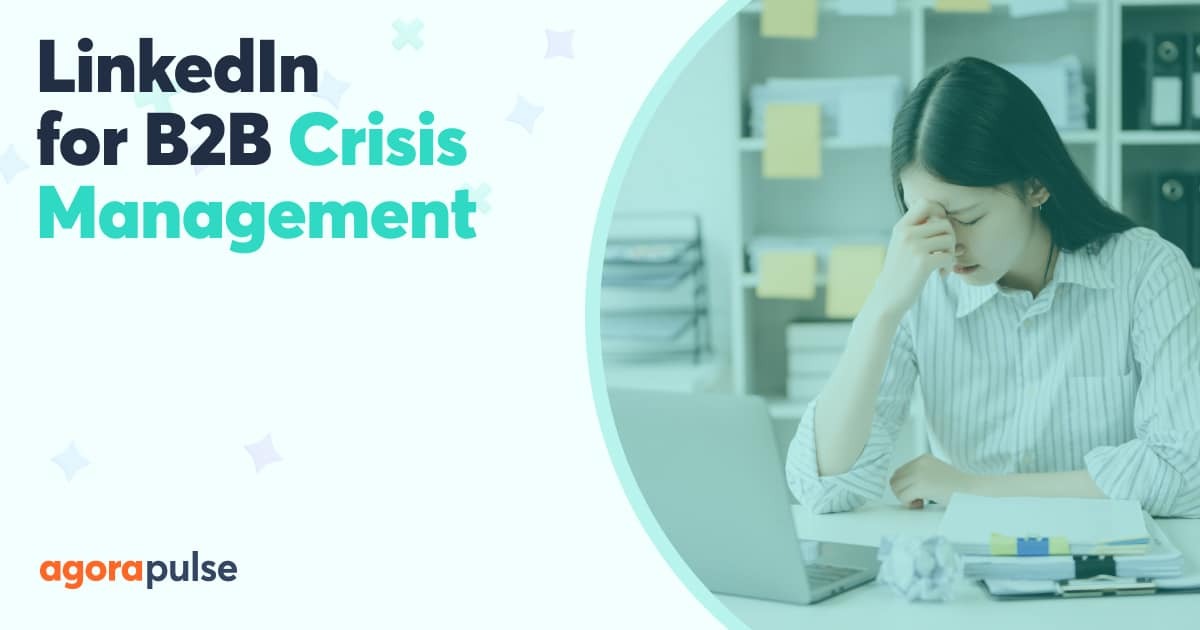 How B2Bs Can Use LinkedIn for Crisis Communication and Management
