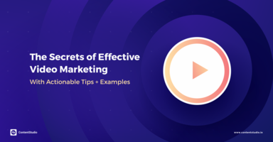 The Secrets of Effective Video Marketing, Tips & Examples - ContentStudio