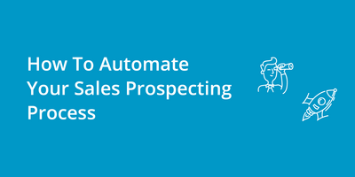 How To Automate Your Sales Prospecting Process
