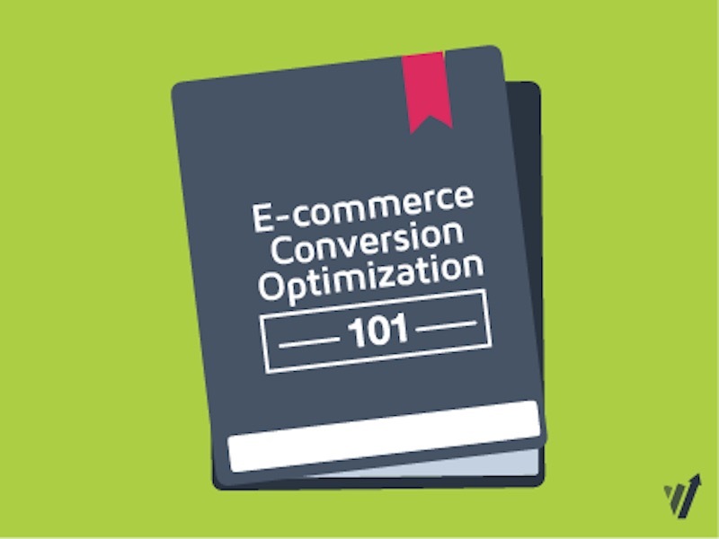 eCommerce Conversion Optimization 101