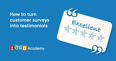 Turn Customer Surveys into Stellar Testimonials | Zoho Academy