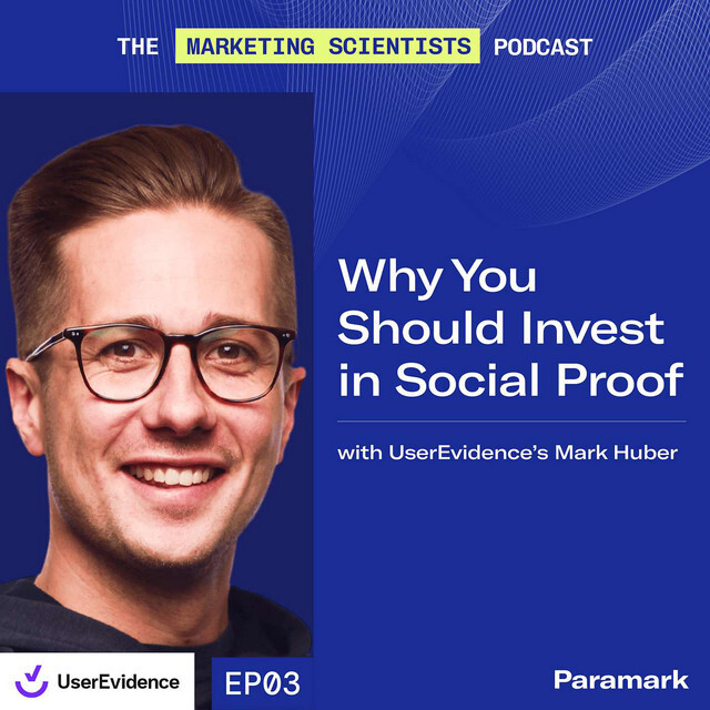 Why you should invest in social proof with Mark Huber (UserEvidence)