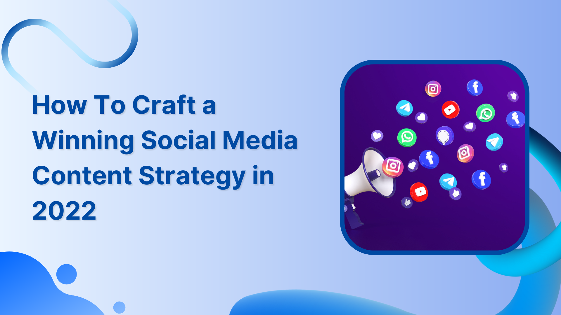 How to Craft a Winning Social Media Content Strategy in 2023