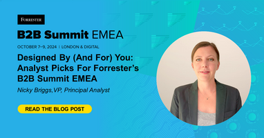 Designed By (And For) You: Analyst Picks For Forrester's B2B Summit EMEA