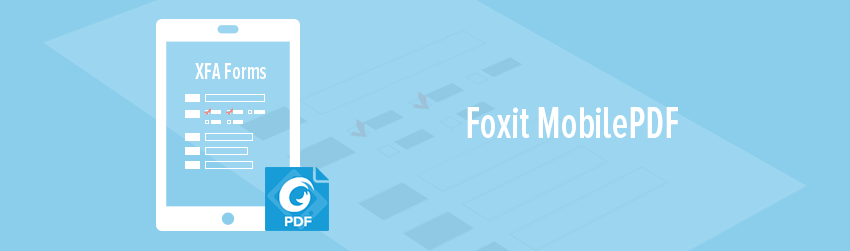 Only Foxit MobilePDF reflows content in dynamic forms so mobile users get the same benefits - Foxit PDF Blog