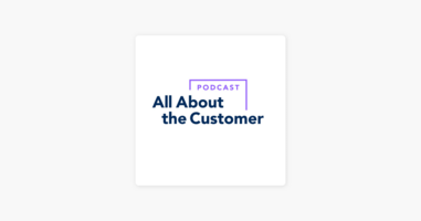 2023 All About the Customer podcast recap