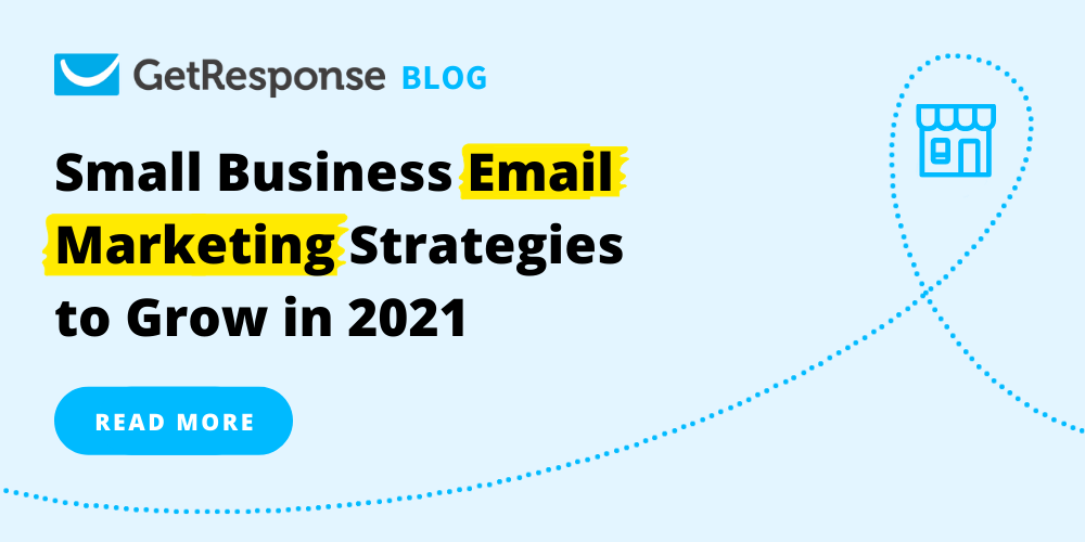 Small Business Email Marketing Strategies to Grow in 2021